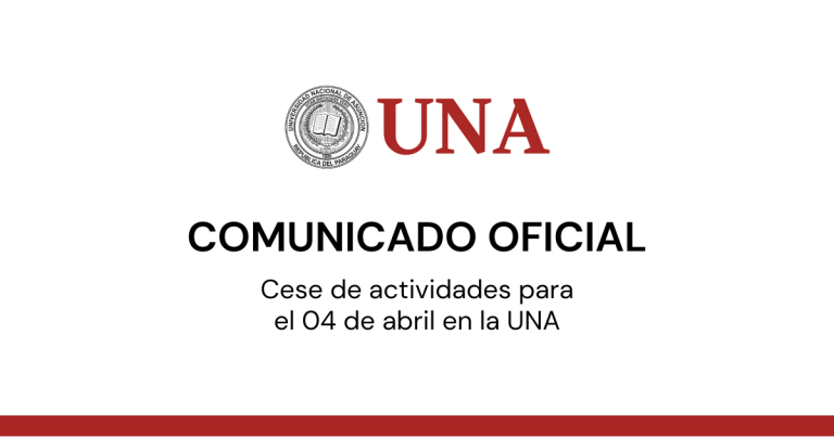 COMUNICADO OFICIAL: Cese de actividades para el 04 de abril en la UNA